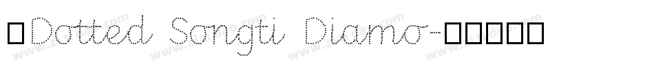 ●Dotted Songti Diamo字体转换